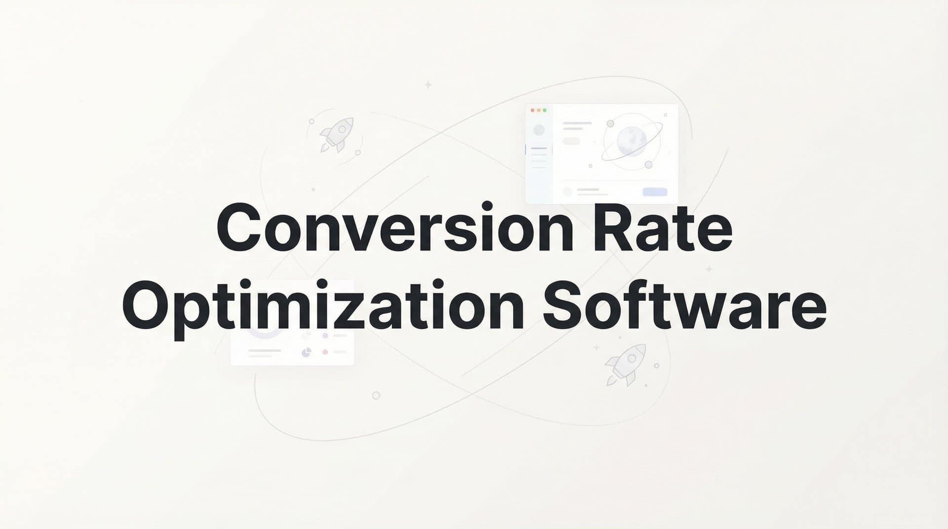 11 Best Conversion Rate Optimization Software Tools in 2026