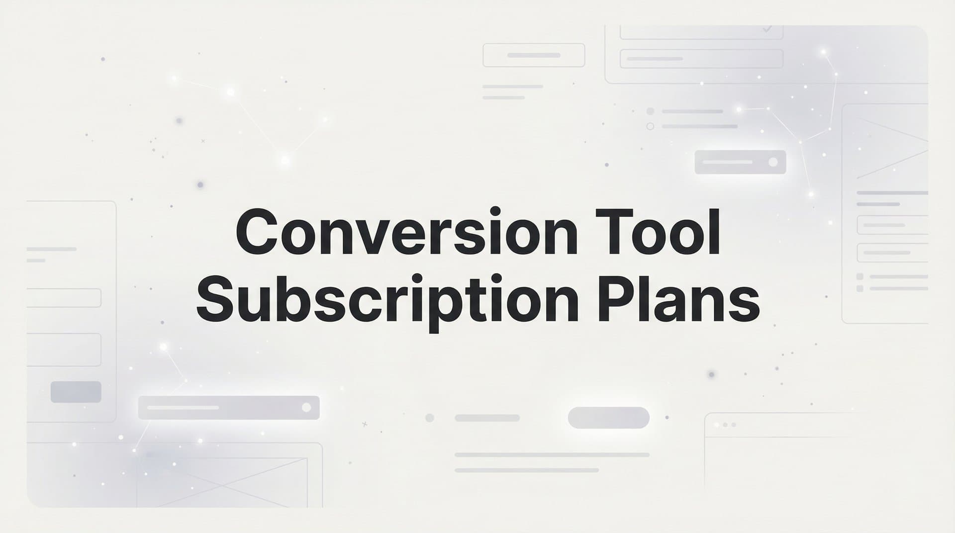 9 Best Conversion Tool Subscription Plans for Growing Teams in 2026